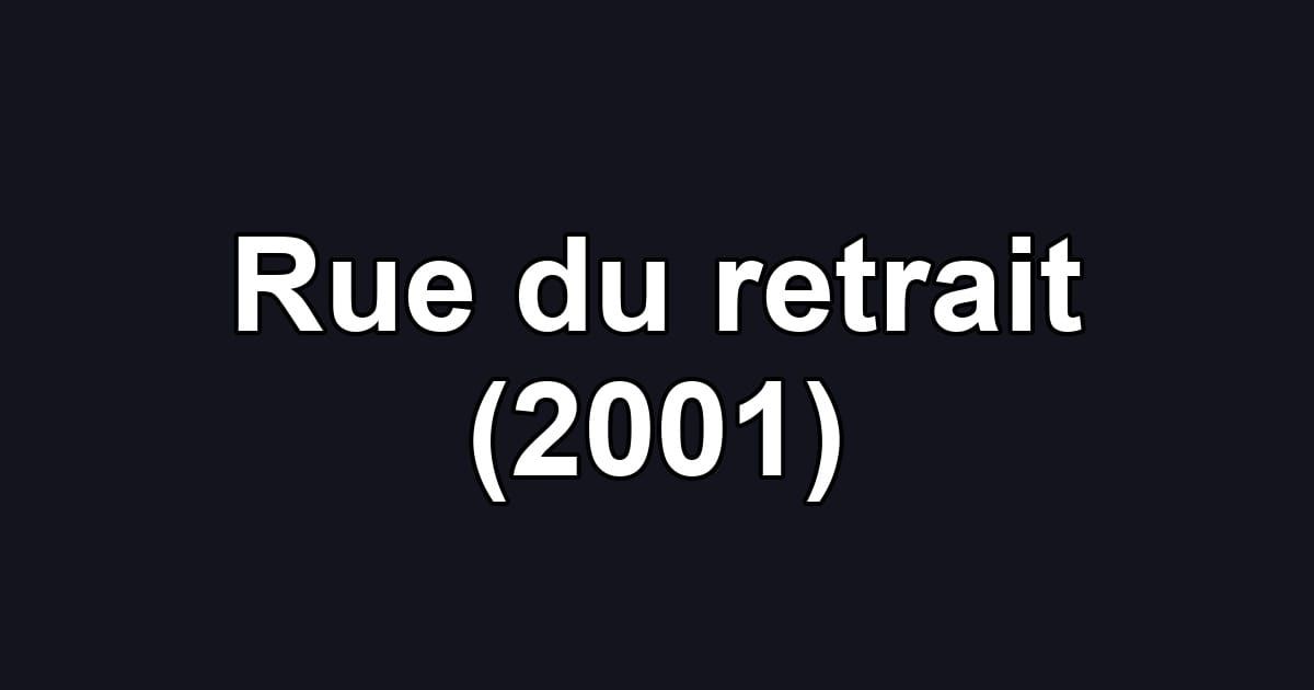 Rue du retrait (2001)