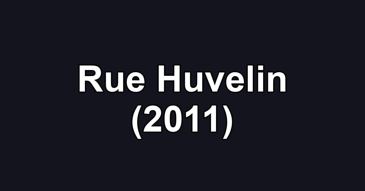 Rue Huvelin (2011)