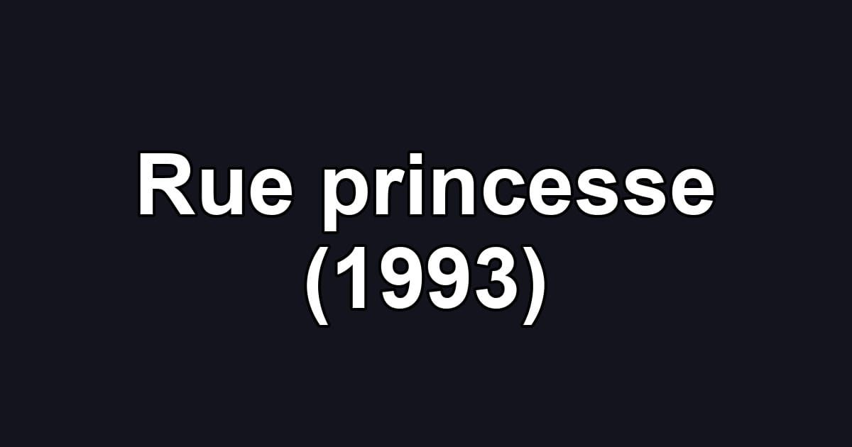 Rue princesse (1993)