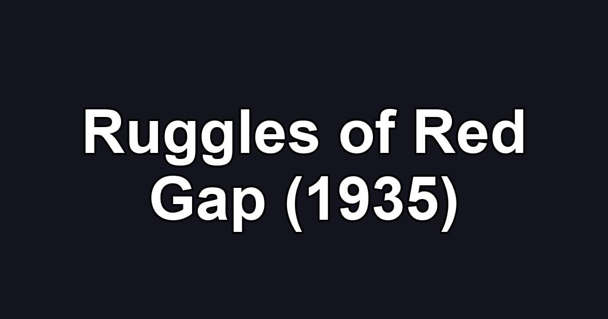 Ruggles of Red Gap (1935)