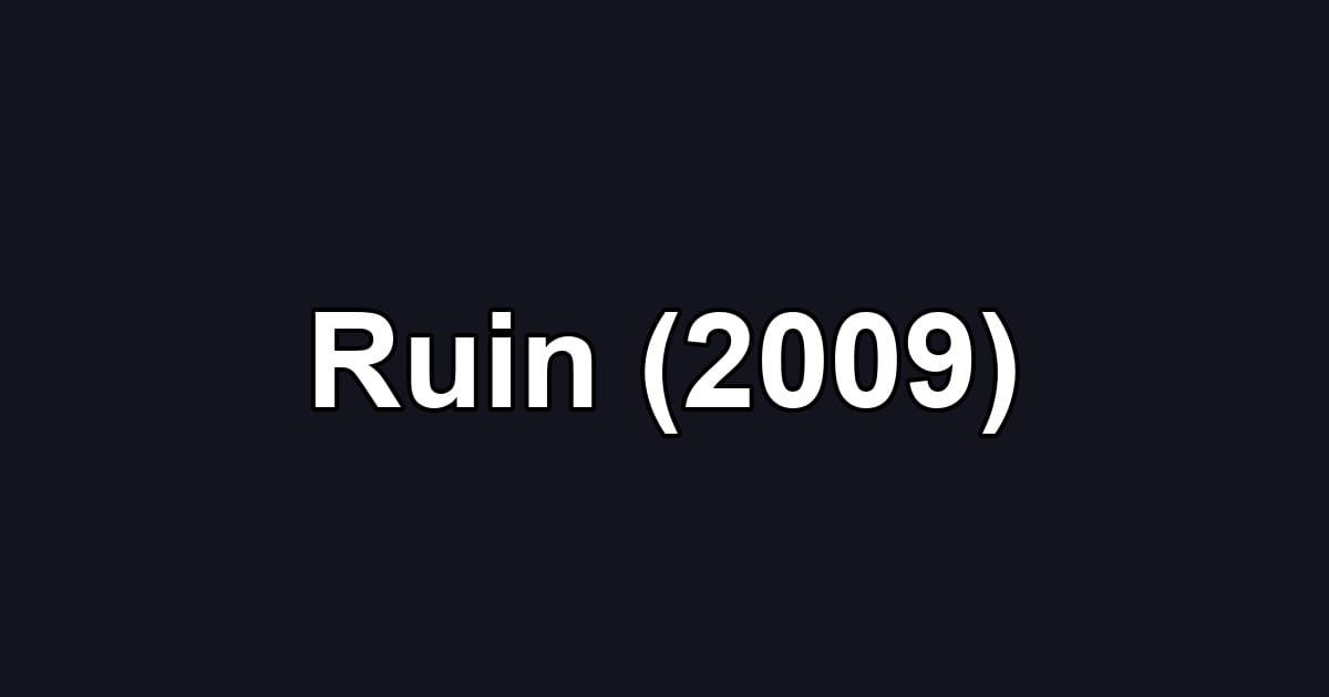 Ruin (2009)