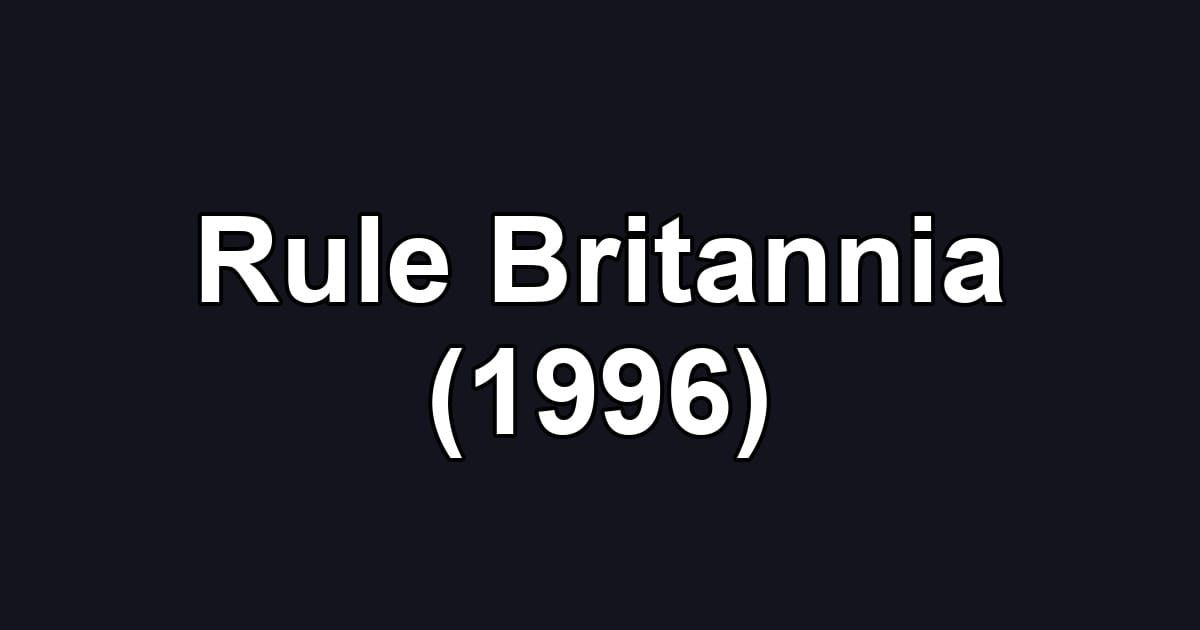 Rule Britannia (1996)