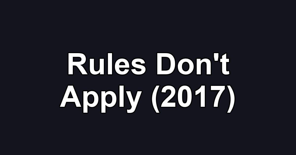Rules Don't Apply (2017)