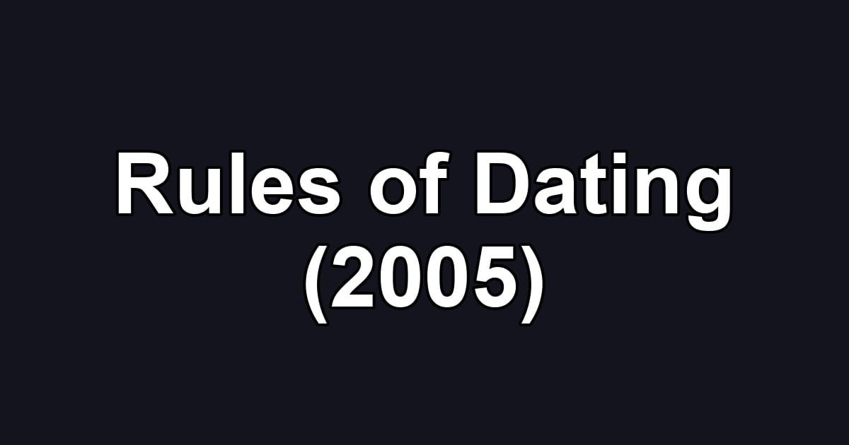Rules of Dating (2005)