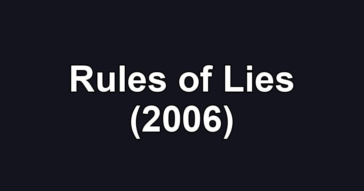 Rules of Lies (2006)