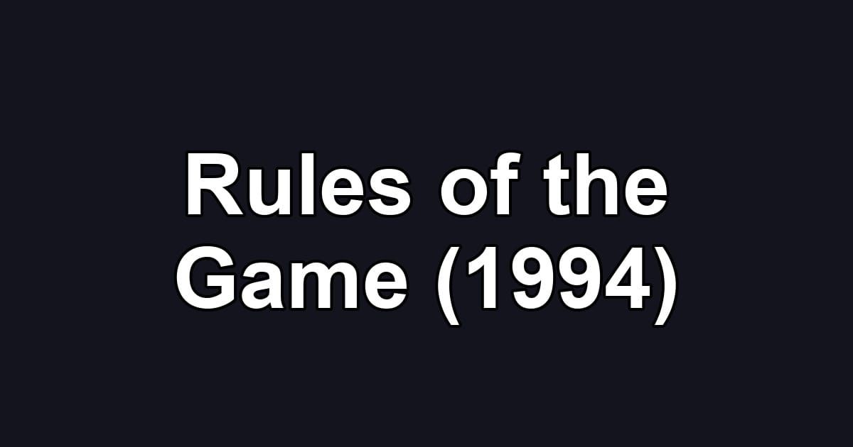 Rules of the Game (1994)