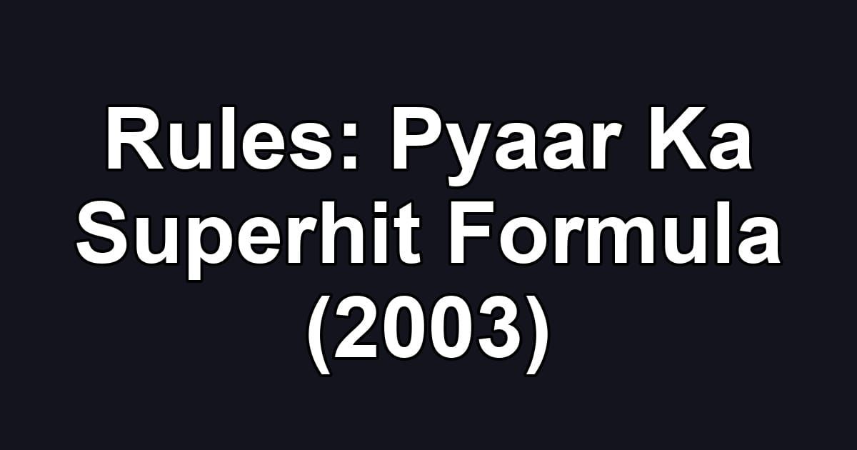 Rules: Pyaar Ka Superhit Formula (2003)