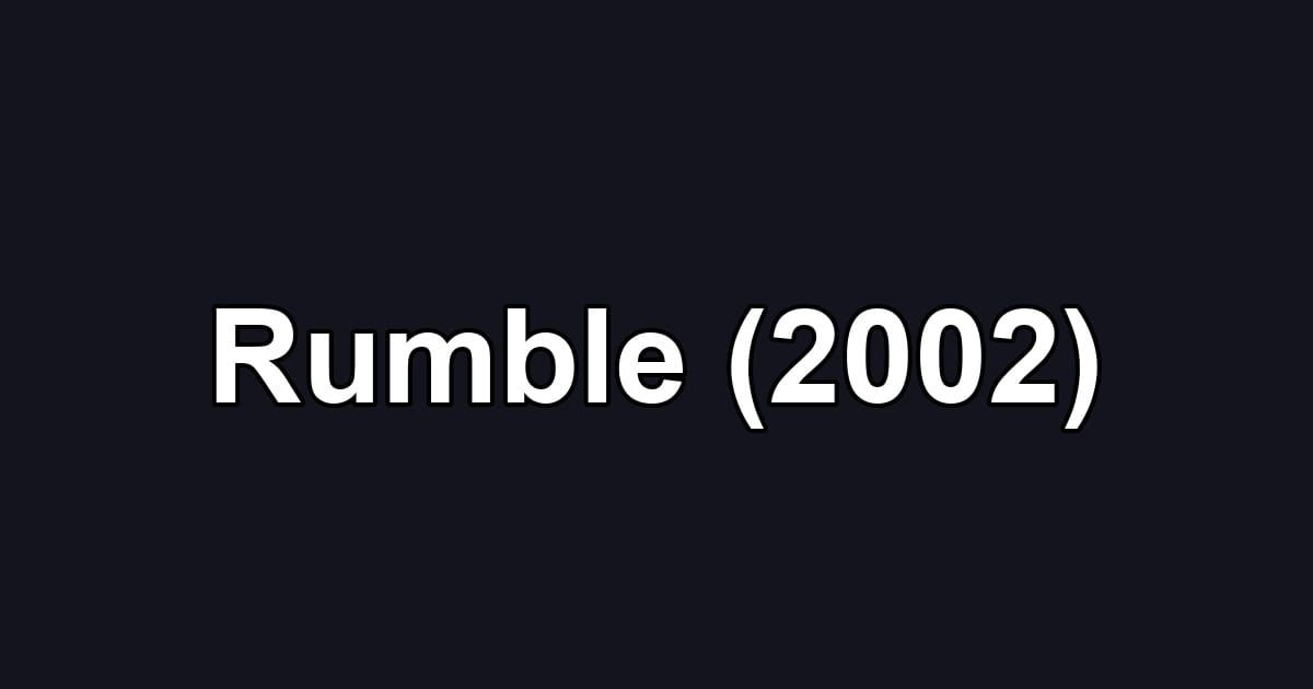 Rumble (2002)