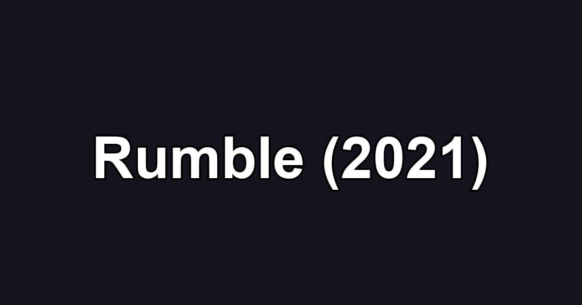 Rumble (2021)