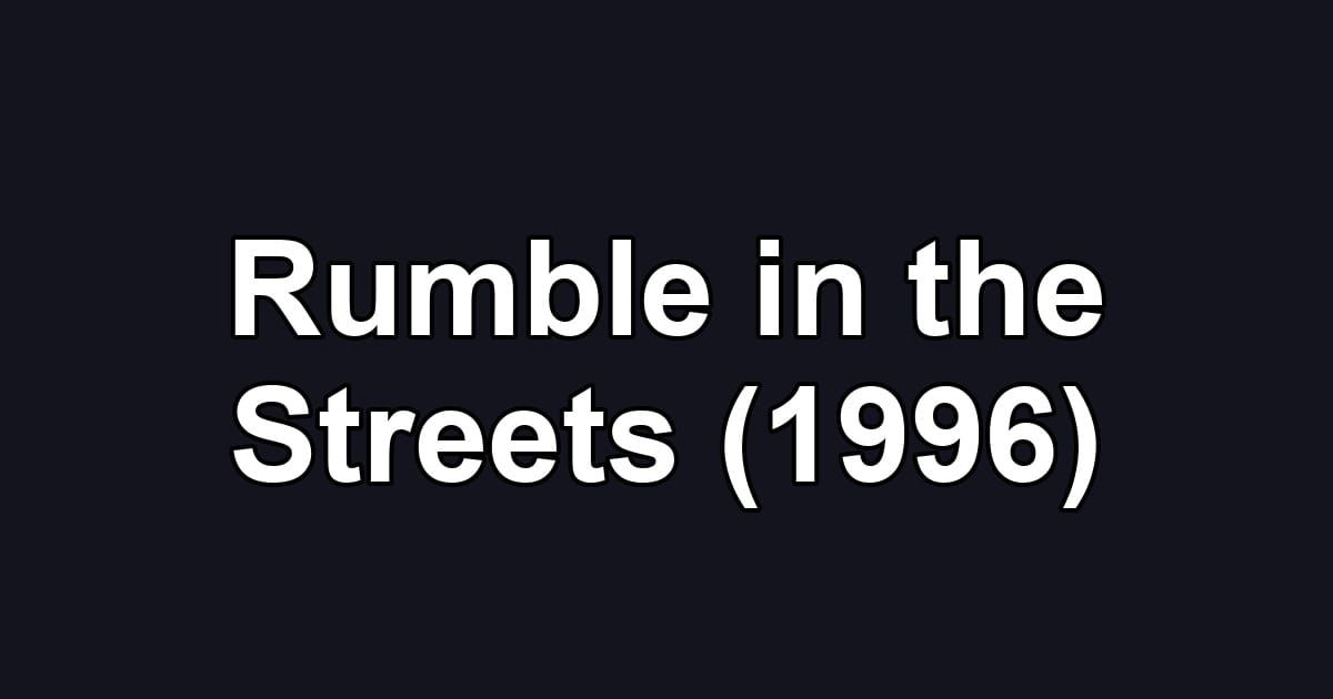 Rumble in the Streets (1996)