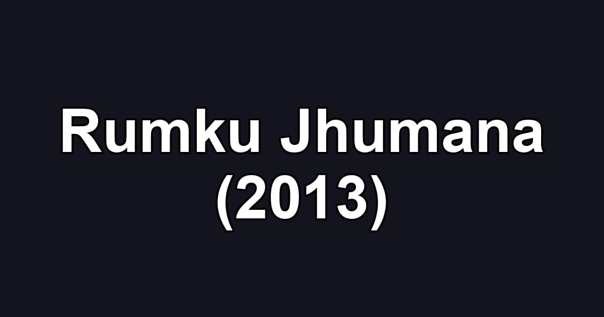 Rumku Jhumana (2013)