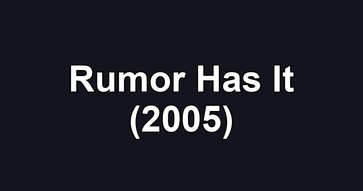 Rumor Has It (2005)