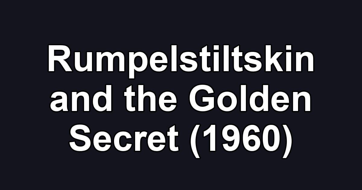 Rumpelstiltskin and the Golden Secret (1960)