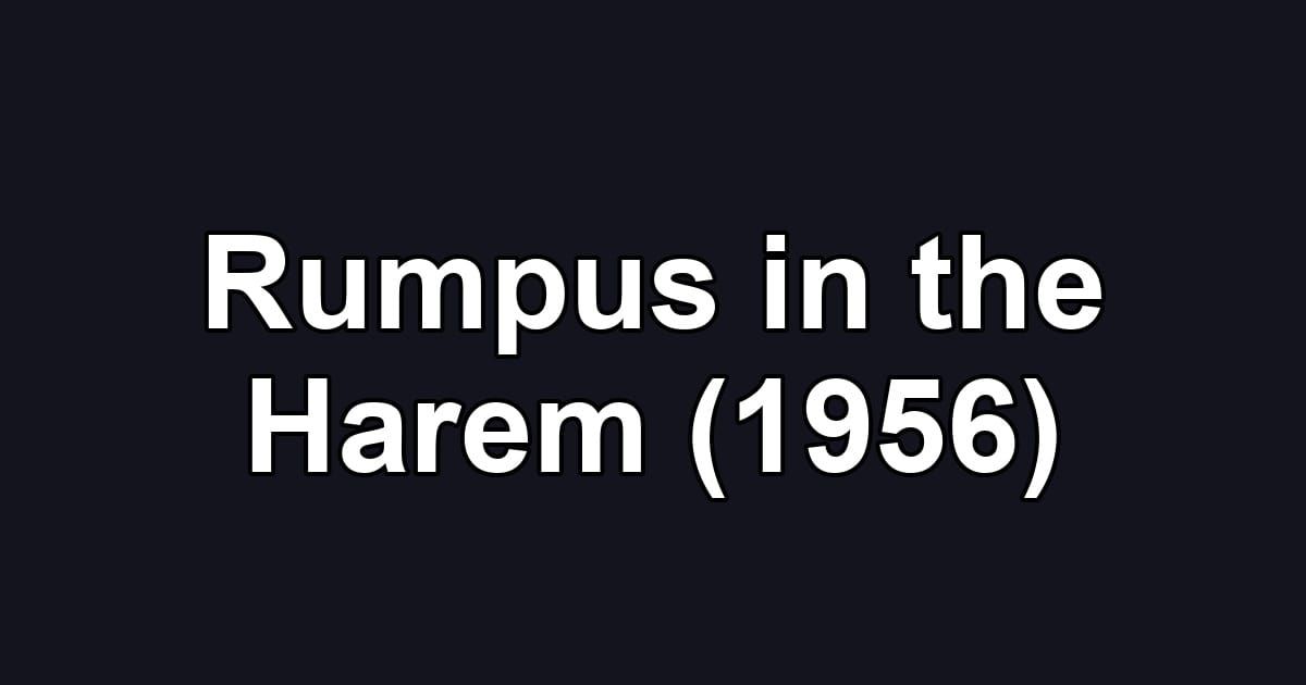 Rumpus in the Harem (1956)