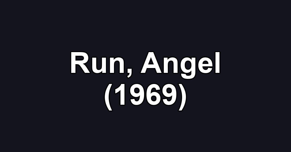 Run, Angel (1969)