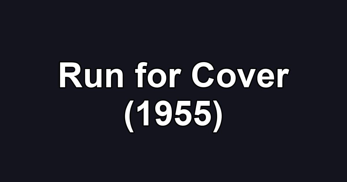Run for Cover (1955)