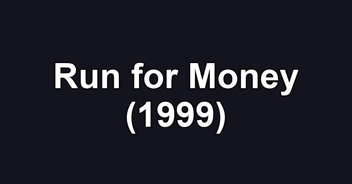 Run for Money (1999)