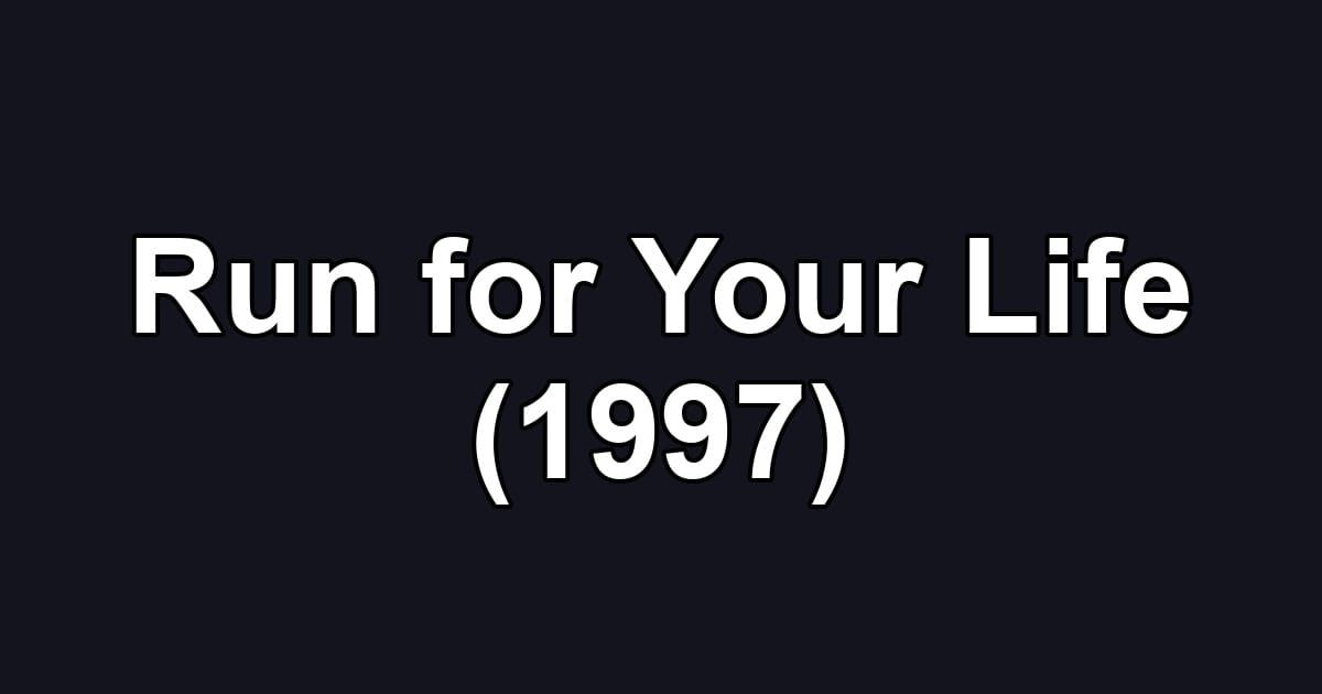 Run for Your Life (1997)