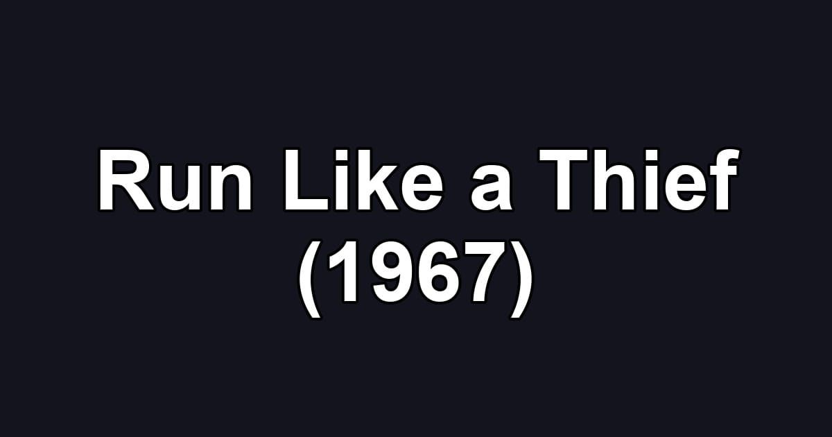 Run Like a Thief (1967)