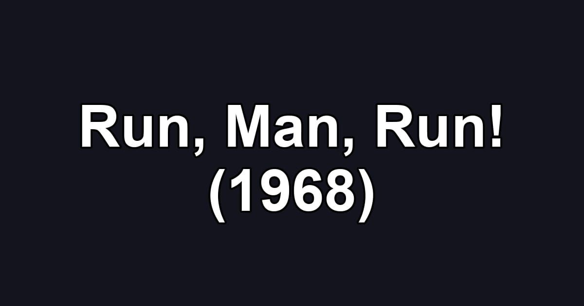 Run, Man, Run! (1968)