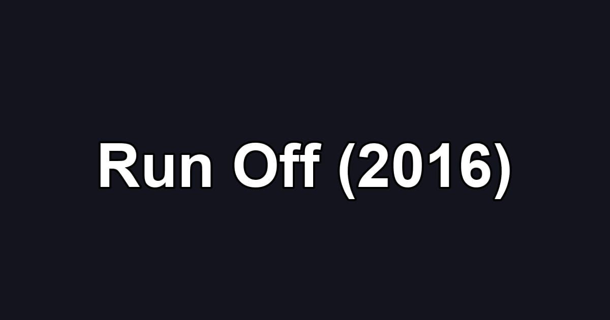 Run Off (2016)