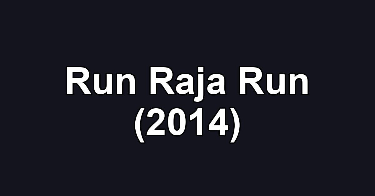 Run Raja Run (2014)