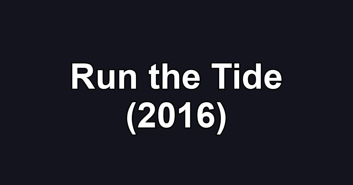 Run the Tide (2016)