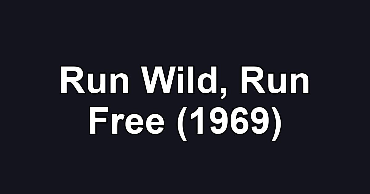Run Wild, Run Free (1969)