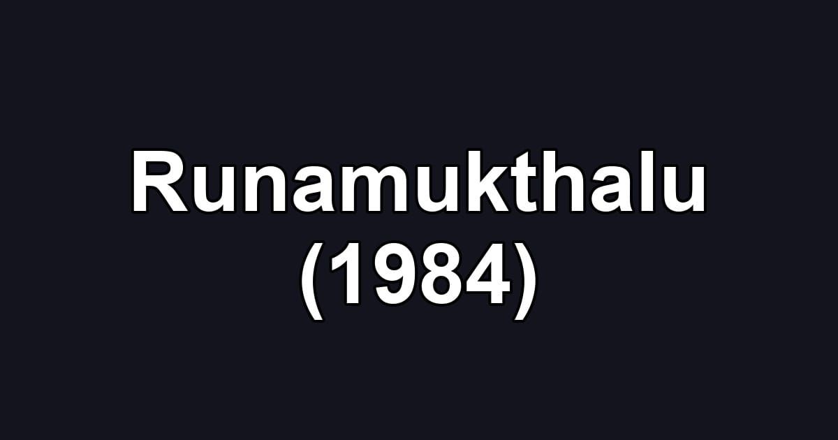 Runamukthalu (1984)