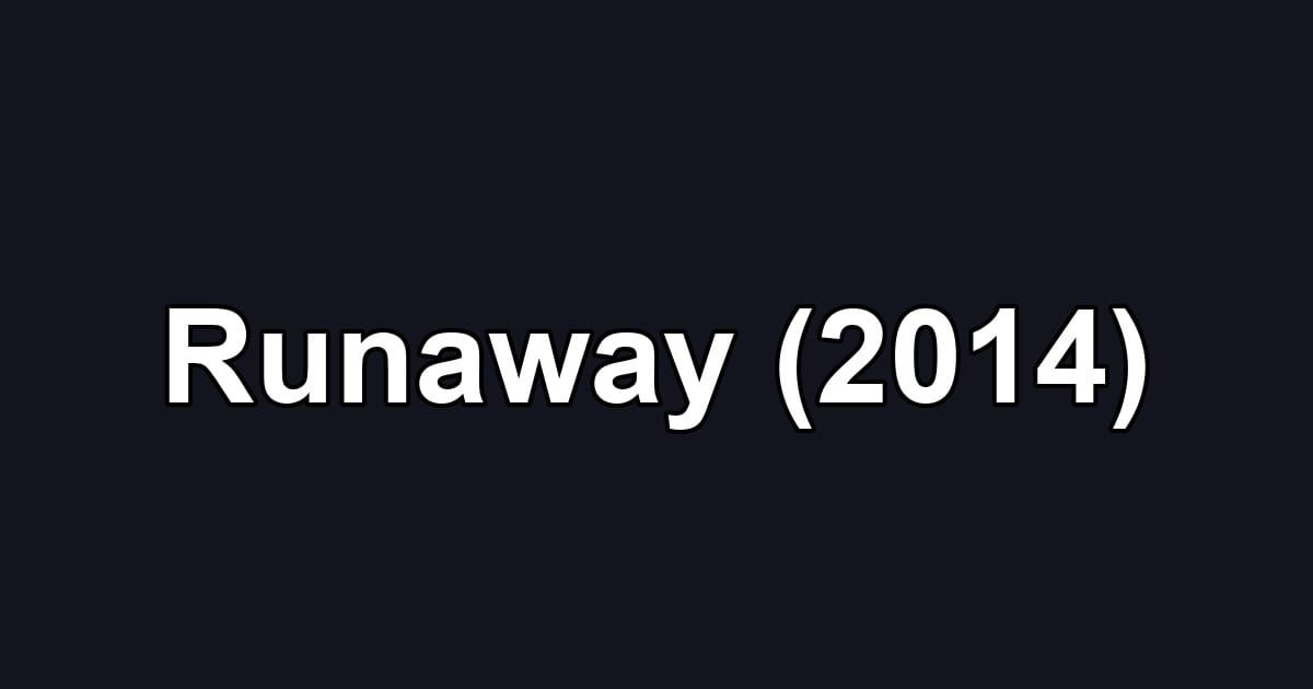 Runaway (2014)