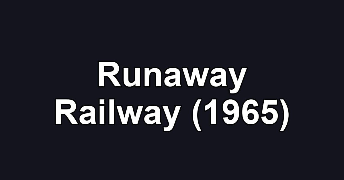 Runaway Railway (1965)