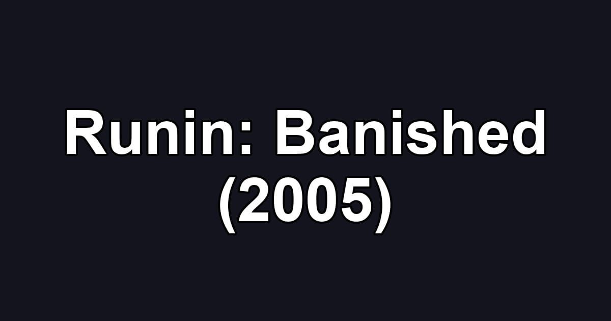 Runin: Banished (2005)