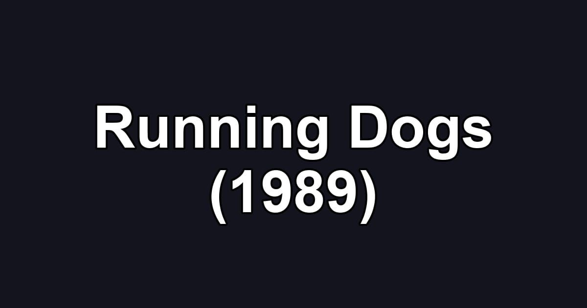 Running Dogs (1989)