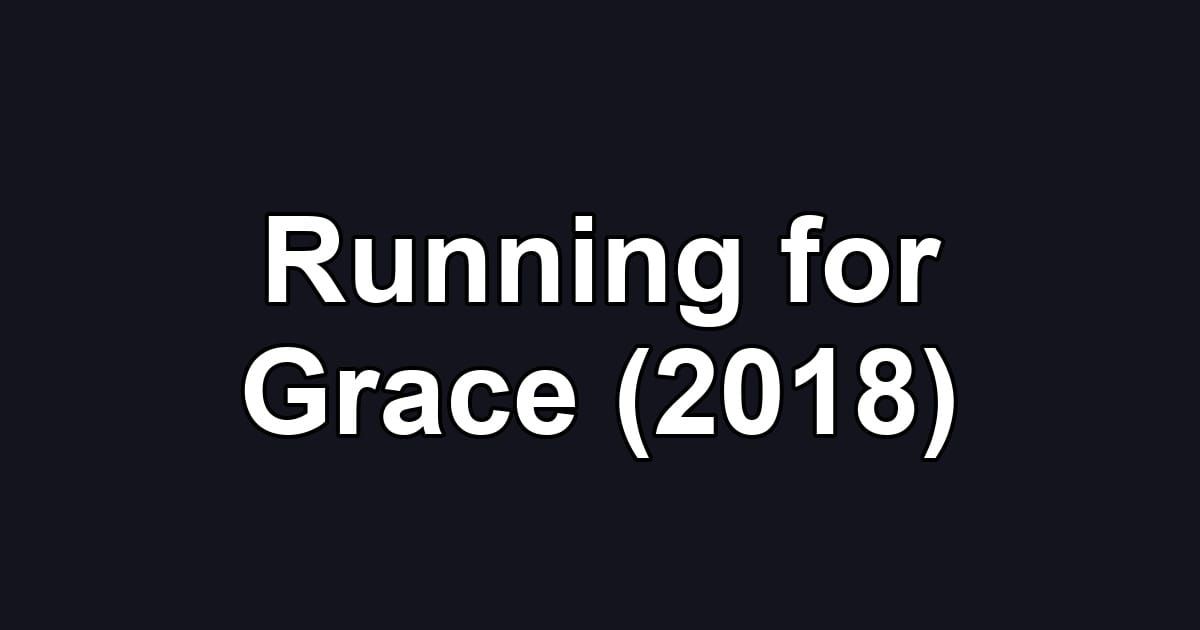 Running for Grace (2018)
