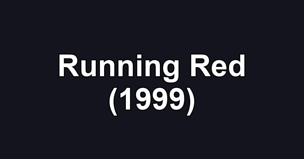 Running Red (1999)