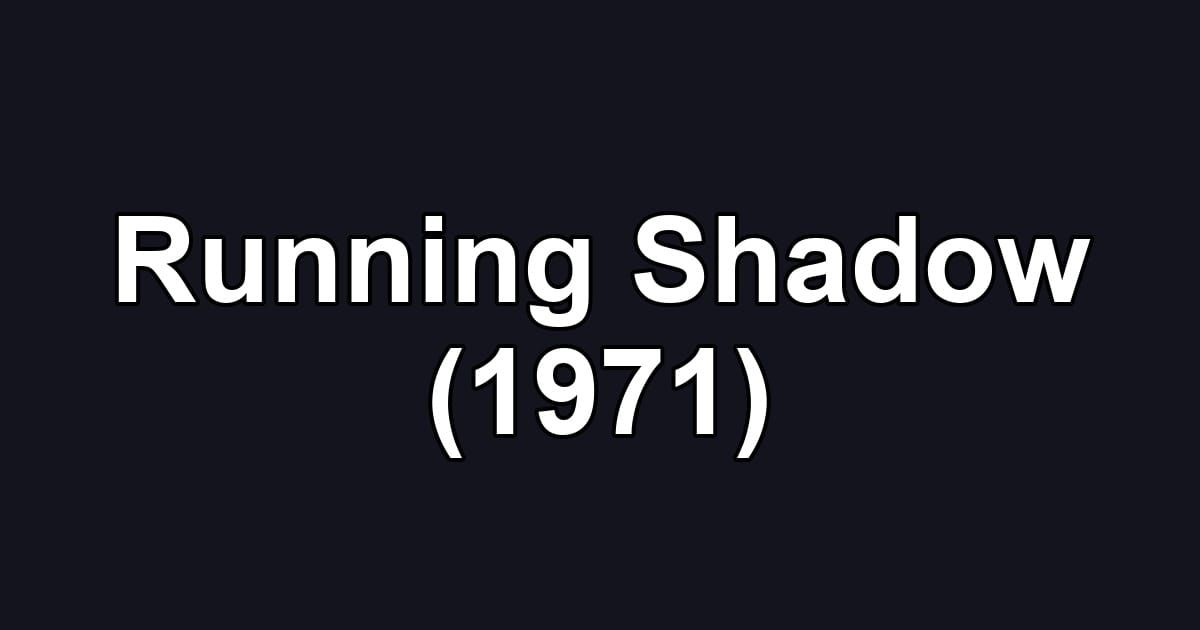 Running Shadow (1971)