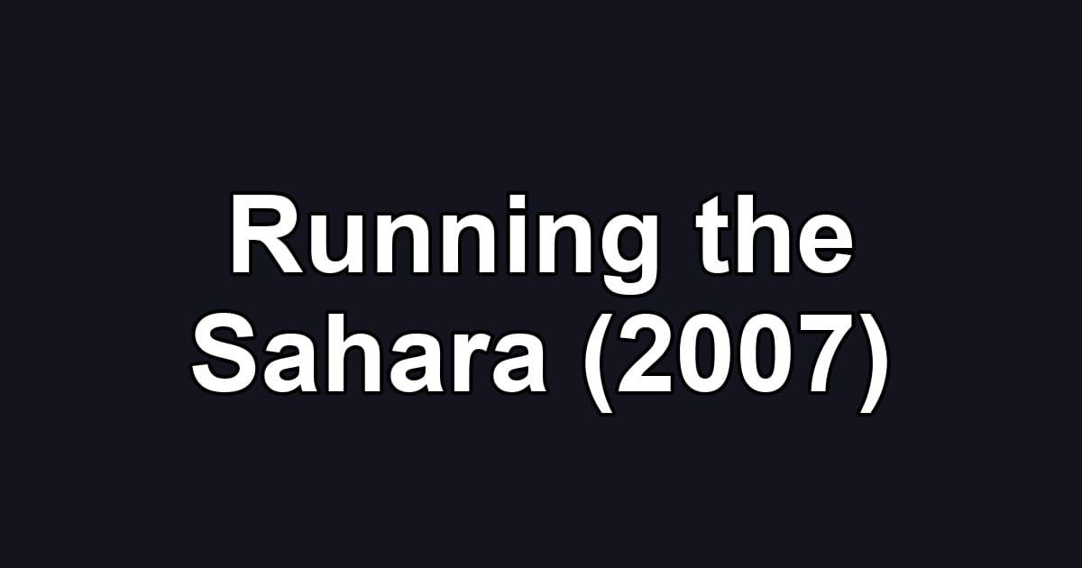 Running the Sahara (2007)