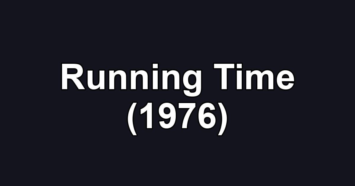 Running Time (1976)