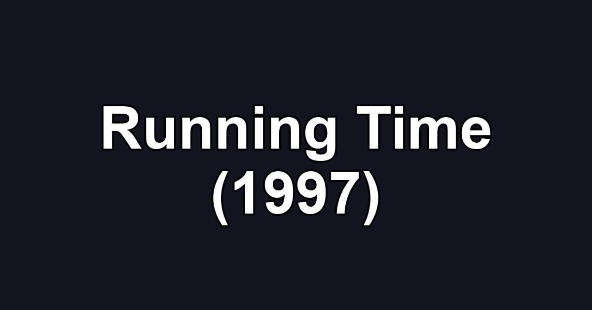 Running Time (1997)