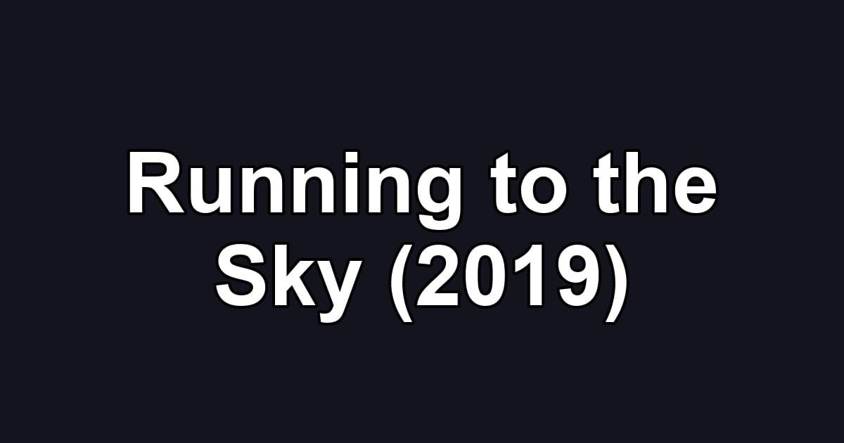 Running to the Sky (2019)