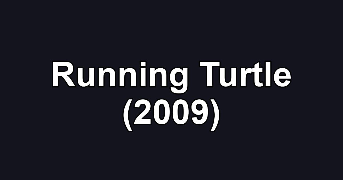 Running Turtle (2009)