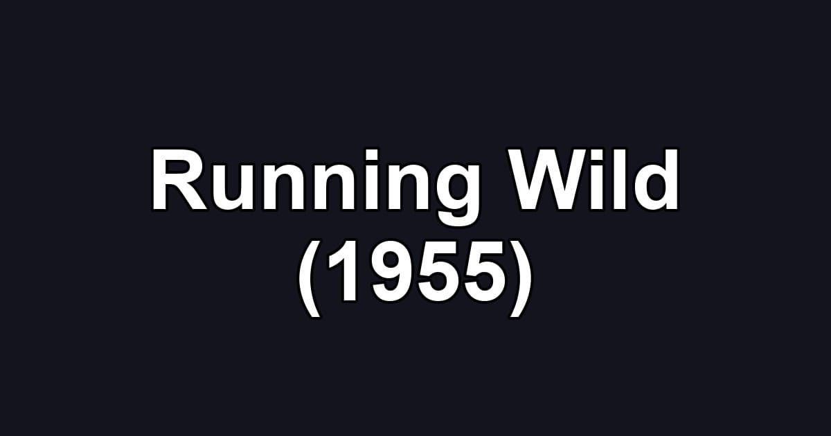 Running Wild (1955)