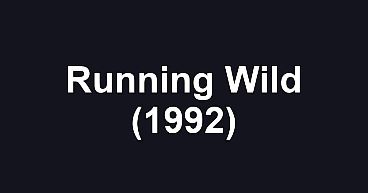 Running Wild (1992)