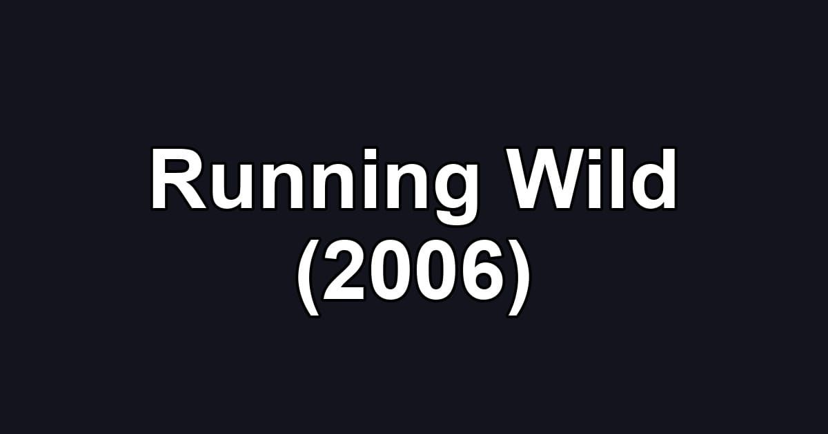 Running Wild (2006)