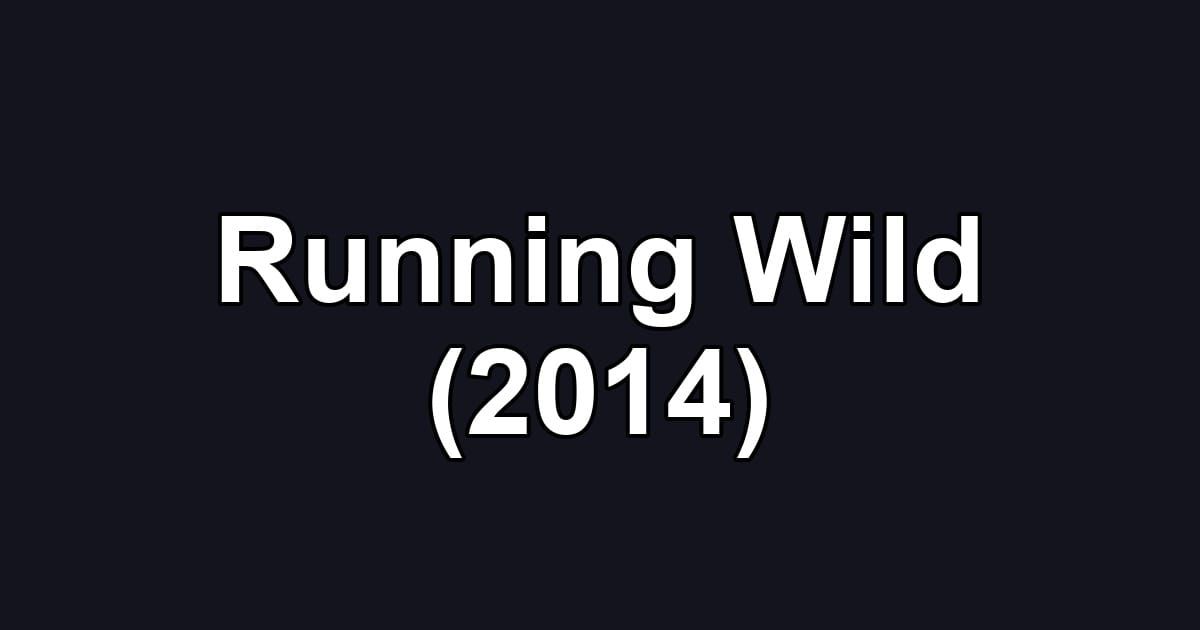 Running Wild (2014)