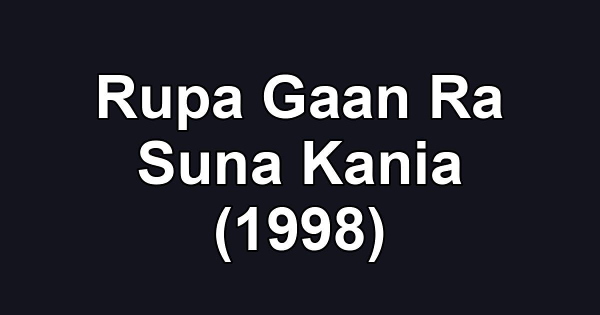 Rupa Gaan Ra Suna Kania (1998)