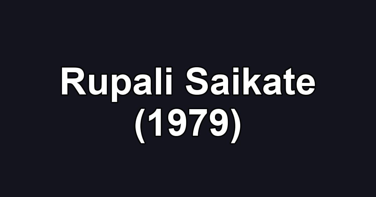Rupali Saikate (1979)
