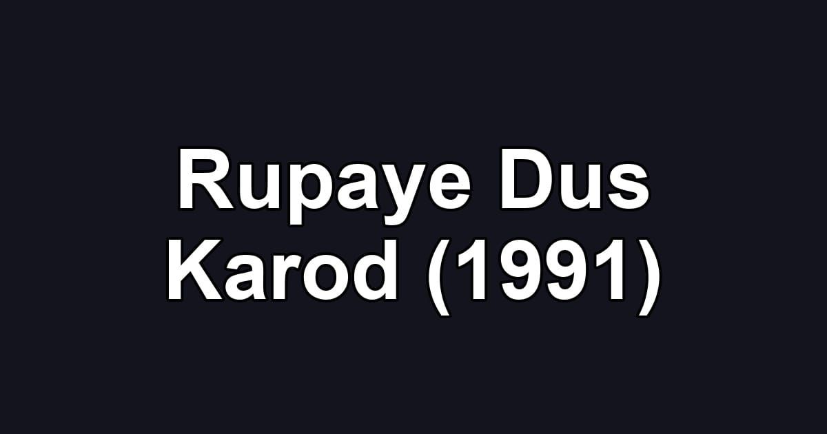 Rupaye Dus Karod (1991)