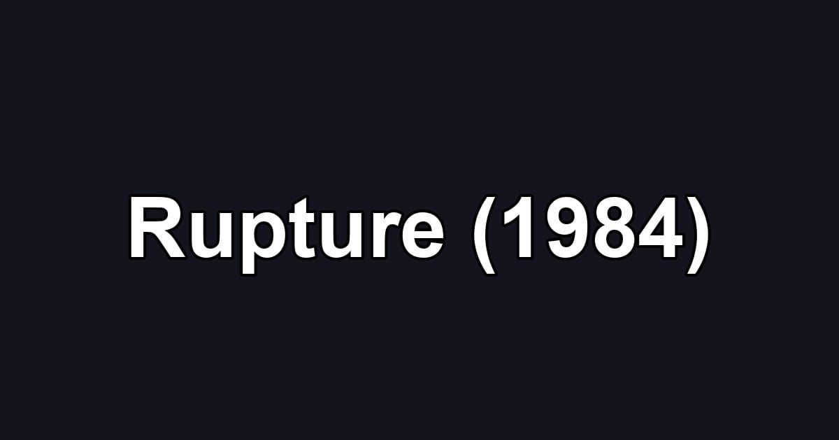 Rupture (1984)