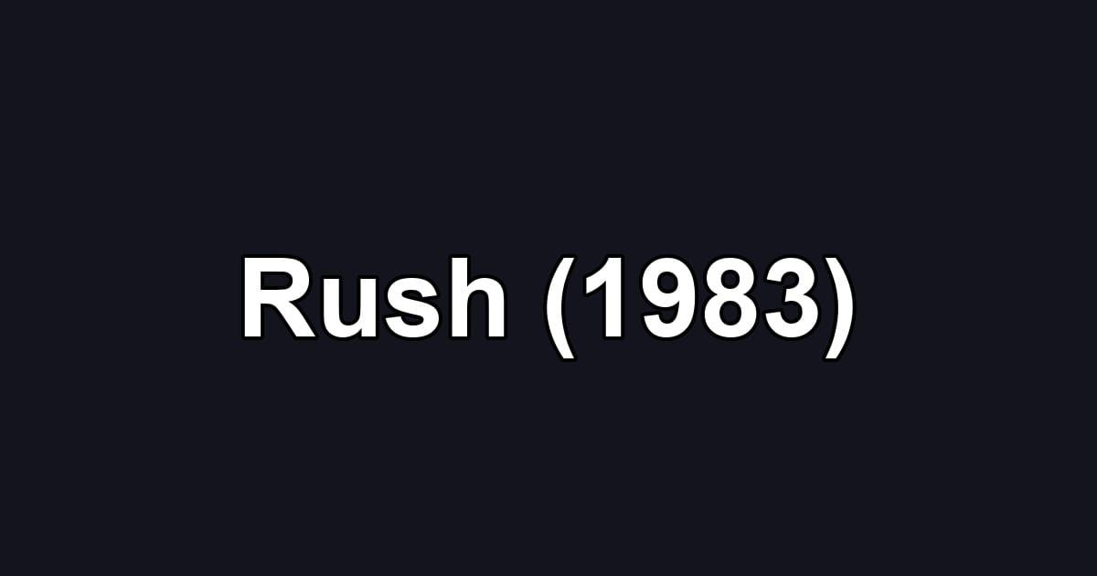 Rush (1983)